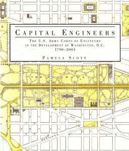 Capital Engineers: The US Army Corps of Engineers and the Development of Washington DC, 1790-2004 ISBN: 9780160795572