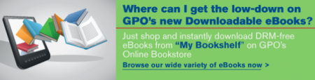 Shop GPO's extensive selection of all DRM-free Federal ebooks.